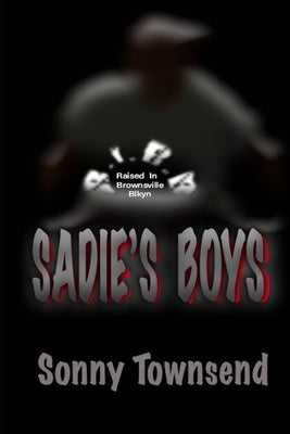 Sadie's Boys: R.I.B.B by Townsend, Sonny
