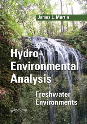 Hydro-Environmental Analysis: Freshwater Environments by Martin, James L.