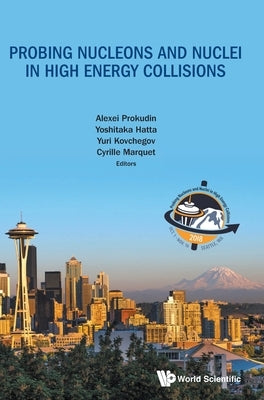 Probing Nucleons and Nuclei in High Energy Collisions by Prokudin Alexei