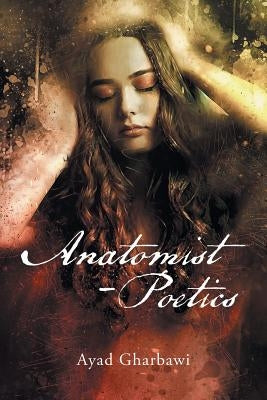 Anatomist - Poetics by Gharbawi, Ayad