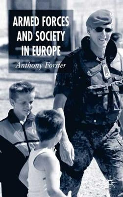 Armed Forces and Society in Europe by Forster, A.