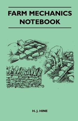Farm Mechanics Notebook by H J Hine