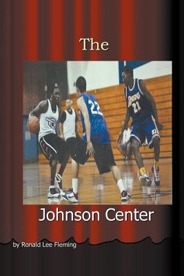 The Johnson Center by Fleming, Ronald Lee