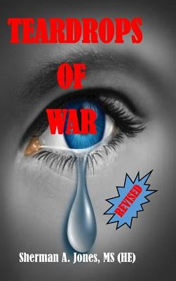 Teardrops of War (Revised) by Jones, Sherman A.