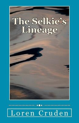 The Selkie's Lineage by Cruden, Gabriel