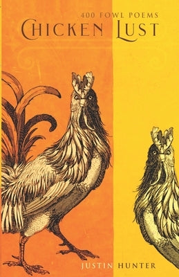 Chicken Lust by Hunter, Justin