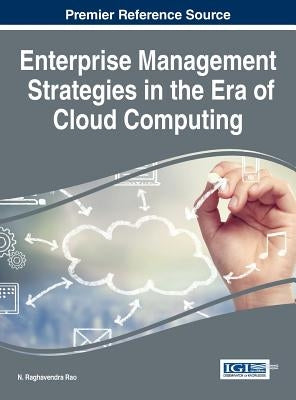 Enterprise Management Strategies in the Era of Cloud Computing by Rao, N. Raghavendra