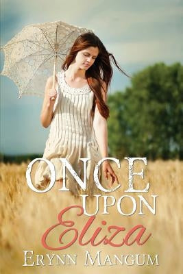 Once Upon Eliza: a Carrington Springs novel by Mangum, Erynn