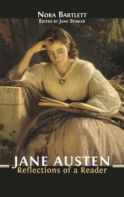 Jane Austen: Reflections of a Reader by Bartlett, Nora