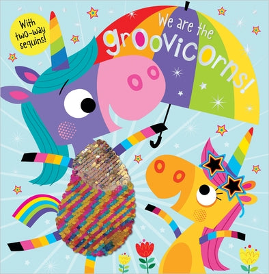 We Are the Groovicorns! by Greening, Rosie