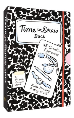 Time to Draw Deck: 45 Creative Exercises by Block, Alyssa Annette