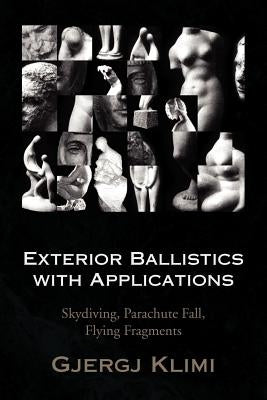 Exterior Ballistics with Applications by Klimi, Gjergj