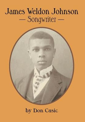 James Weldon Johnson: Songwriter by Cusic, Don