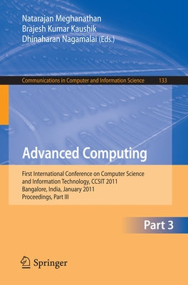 Advanced Computing: First International Conference on Computer Science and Information Technology, Ccsit 2011, Bangalore, India, January 2-4, 2011. Pr by Meghanathan, Natarajan