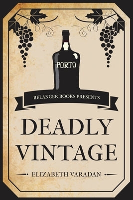 Deadly Vintage by Varadan, Elizabeth