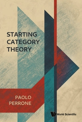 Starting Category Theory by Perrone, Paolo