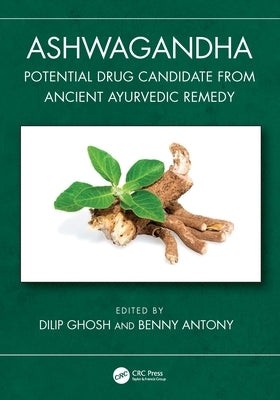 Ashwagandha: Potential Drug Candidate from Ancient Ayurvedic Remedy by Ghosh, Dilip
