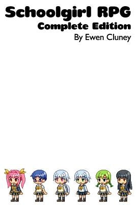 Schoolgirl RPG: Complete Edition by Cluney, Ewen