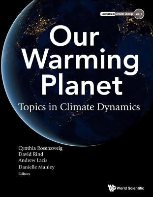 Our Warming Planet: Topics in Climate Dynamics by Rosenzweig, Cynthia