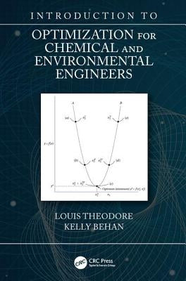 Introduction to Optimization for Chemical and Environmental Engineers by Theodore, Louis