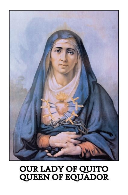 Our Lady of Quito: Queen of Ecuador by Kimball, Paul M.