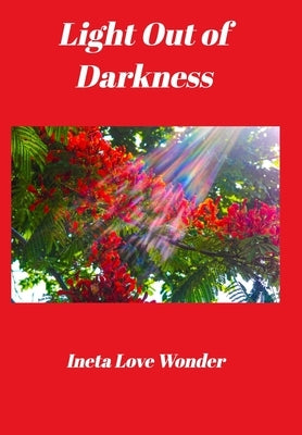 Light Out of Darkness by Wonder, Ineta Love