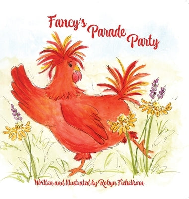Fancy's Parade Party by Fiebelkorn, Robyn K.