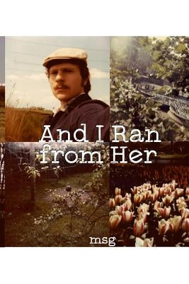And I Ran from Her by Guinn, Mark