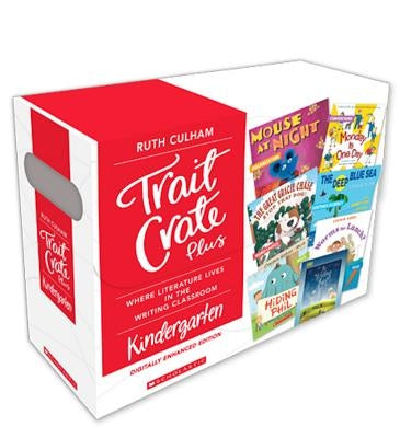 Traits Crate Plus, Digital Enhanced Edition Grade K: Teaching Informational, Narrative, and Opinion Writing with Mentor Texts by Culham, Ruth