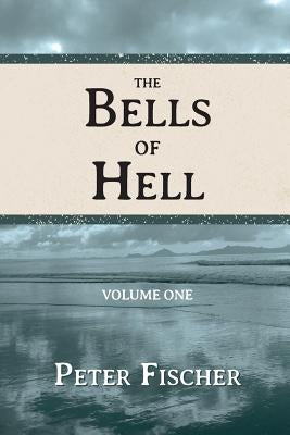The Bells of Hell - Volume One by Kitt, Evie