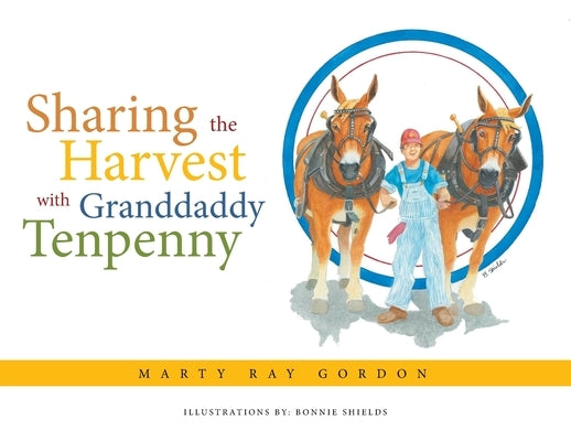 Sharing the Harvest with Granddaddy Tenpenny by Gordon, Marty Ray