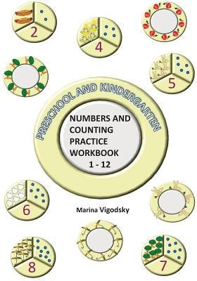 Preschool and Kindergarten Numbers and Counting Practice Workbook 1-12 by Vigodsky, Marina