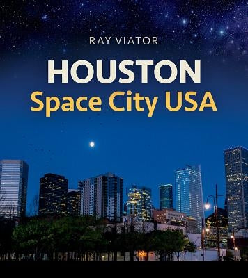 Houston, Space City Usa, Volume 20 by Viator, Ray