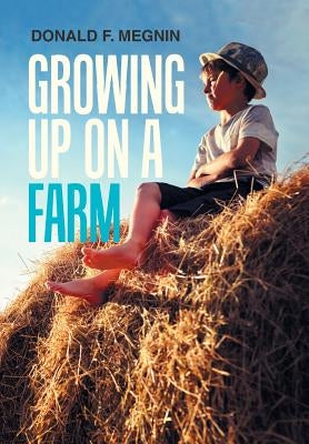 Growing up on a Farm by Megnin, Donald F.