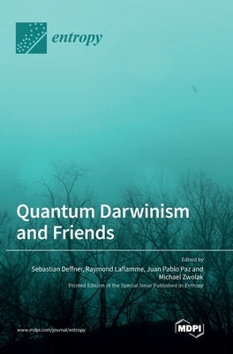 Quantum Darwinism and Friends by Deffner, Sebastian