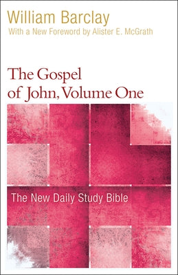 The Gospel of John, Volume One by Barclay, William