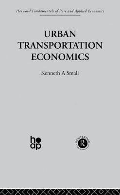 Urban Transportation Economics by Small, K.