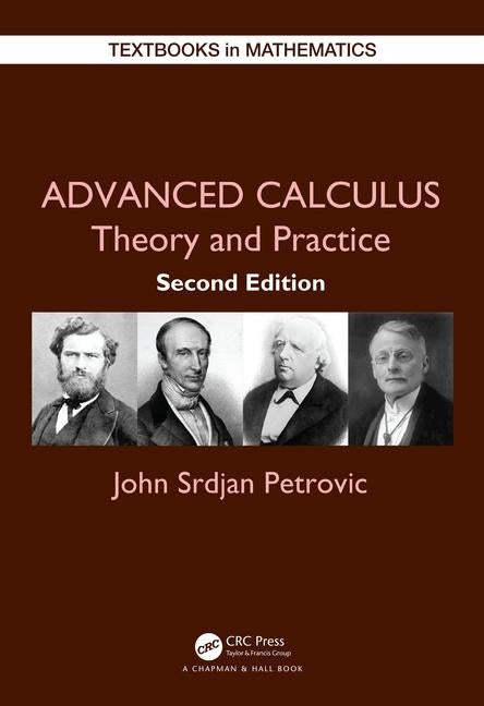 Advanced Calculus: Theory and Practice by Petrovic, John Srdjan