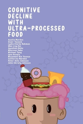 Cognitive Decline with Ultra-Processed Food by Mardon, Austin