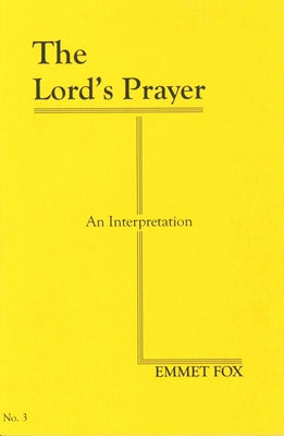 The Lords Prayer #3: An Interpretation by Fox, Emmet