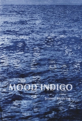 Mood Indigo by Heuving, Jeanne