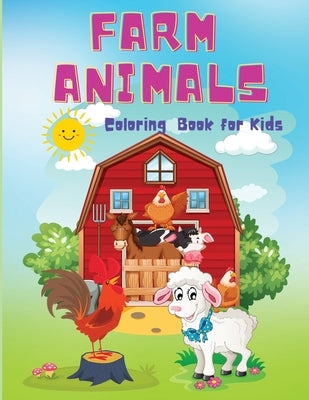 Farm Animals Coloring Book for Kids: A Cute Easy Coloring Book, Educational Farm Animal Activity Book For Boys And Girls Ages 4+ by Wilrose, Philippa