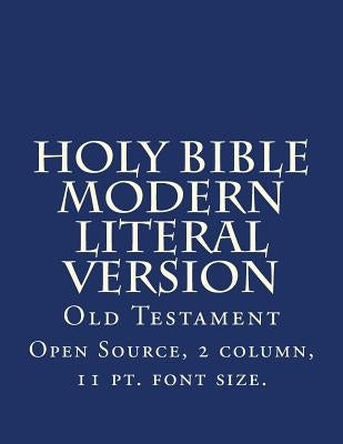 Holy Bible Modern Literal Version: Old Testament by MLV Team, Translation The