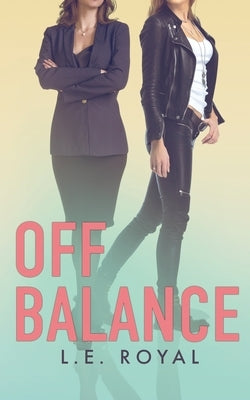 Off Balance by Royal, L. E.