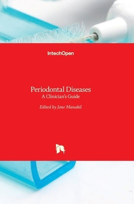 Periodontal Diseases: A Clinician's Guide by Manakil, Jane