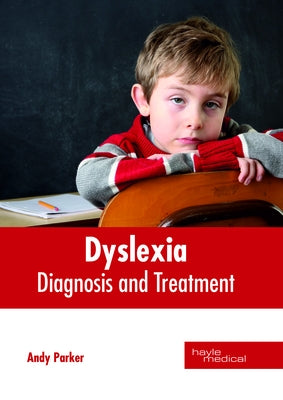 Dyslexia: Diagnosis and Treatment by Parker, Andy