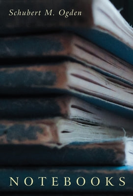 Notebooks by Ogden, Schubert M.