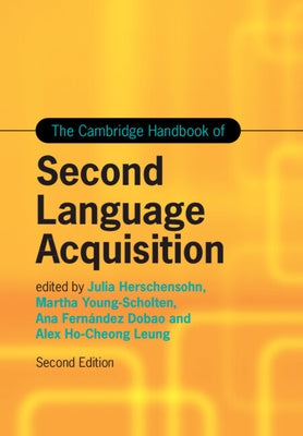 The Cambridge Handbook of Second Language Acquisition by Herschensohn, Julia