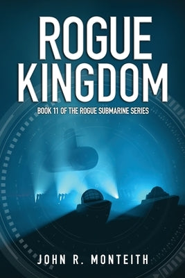 Rogue Kingdom by Monteith, John R.