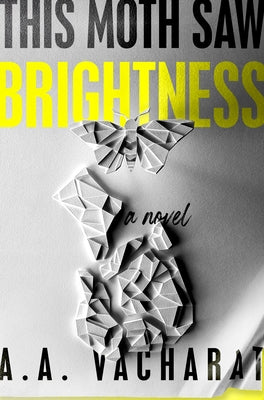 This Moth Saw Brightness by Vacharat, A. A.